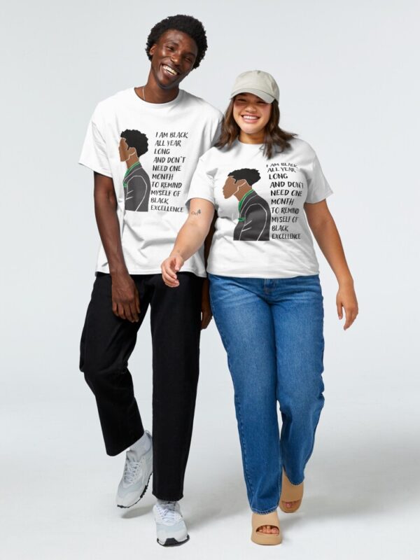 I AM BLACK ALL YEAR LONG AND DON'T NEED ONE MONTH